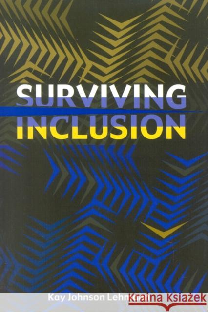 Surviving Inclusion Kay Johnson Lehmann 9781578860432 Rowman & Littlefield Education
