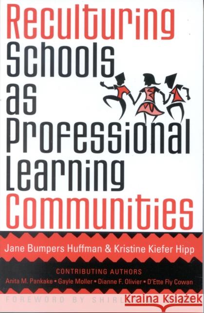 Reculturing Schools as Professional Learning Communities Jane Bumpers Huffman Kristine Kiefer Hipp 9781578860531 Rowman & Littlefield Education