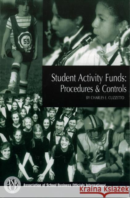 Student Activity Funds: Procedures & Controls Cuzzetto, Charles E. 9781578861347 Scarecrow Press