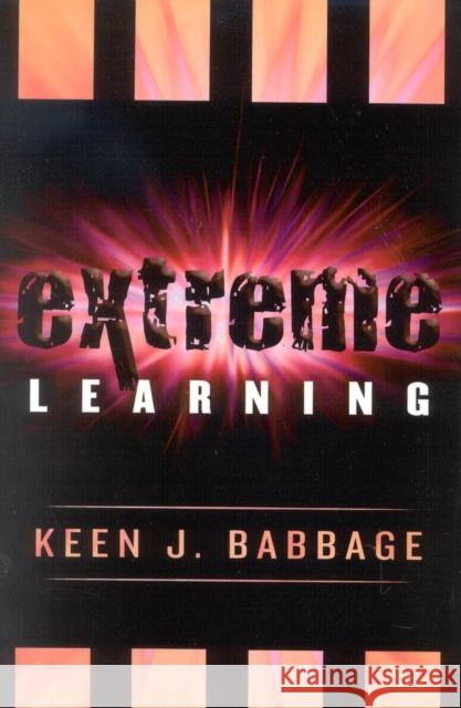 Extreme Learning Keen J. Babbage 9781578861408 Rowman & Littlefield Education