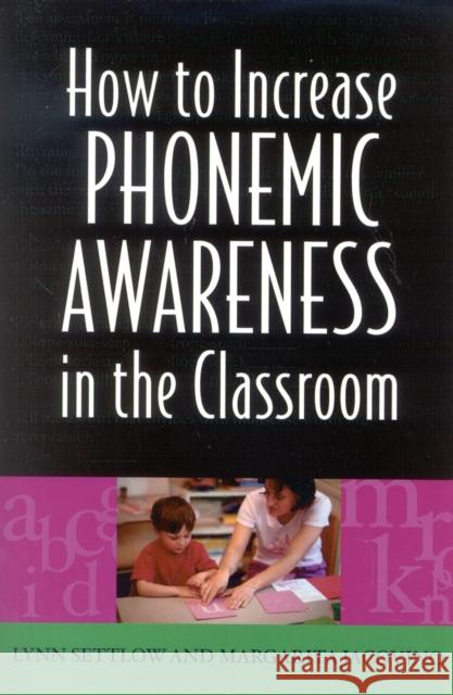 How to Increase Phonemic Awareness in the Classroom Settlow, Lynn 9781578861538 Rowman & Littlefield Education