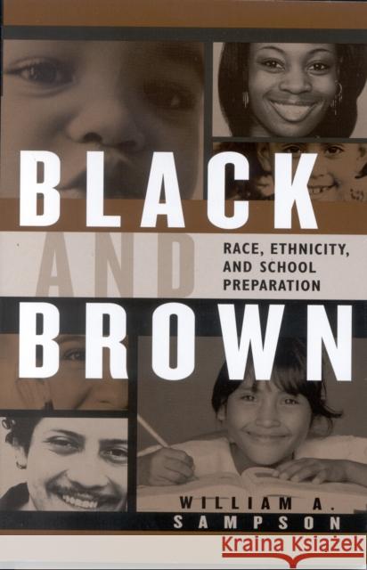 Black and Brown: Race, Ethnicity, and School Preparation Sampson, William A. 9781578861880 Scarecrow Press