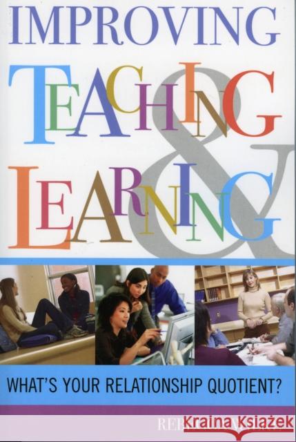 Improving Teaching and Learning: What's Your Relationship Quotient? Wilke, Rebecca 9781578861958 Rowman & Littlefield Education