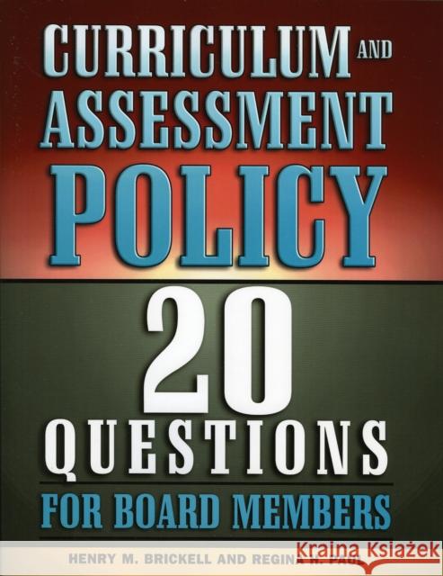 Curriculum and Assessment Policy: 20 Questions for Board Members Brickell, Henry M. 9781578862092 Rowman & Littlefield Education