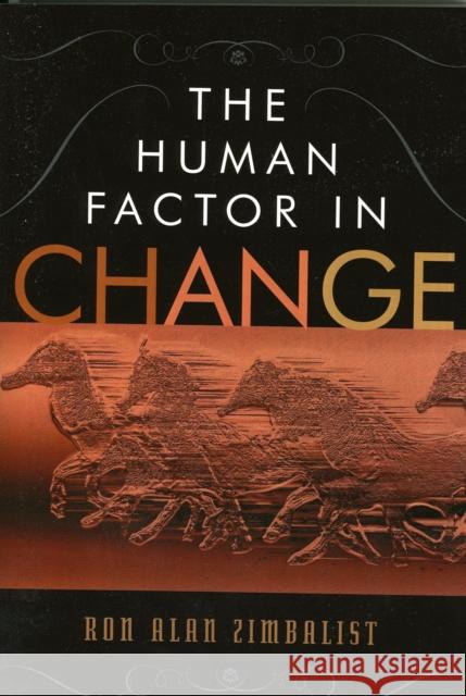 The Human Factor in Change Ron Alan Zimbalist 9781578862160 Scarecrow Press