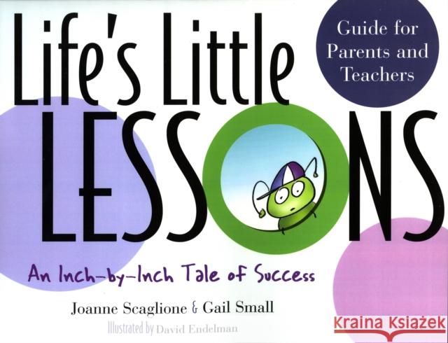 Life's Little Lessons: An Inch-By-Inch Tale of Success Scaglione, Joanne 9781578863365 Rowman & Littlefield Education