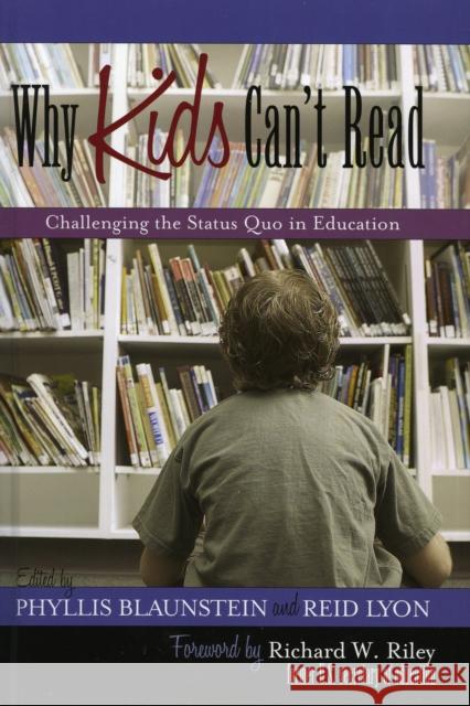Why Kids Can't Read: Challenging the Status Quo in Education Blaunstein, Phyllis 9781578863815 Rowman & Littlefield Education