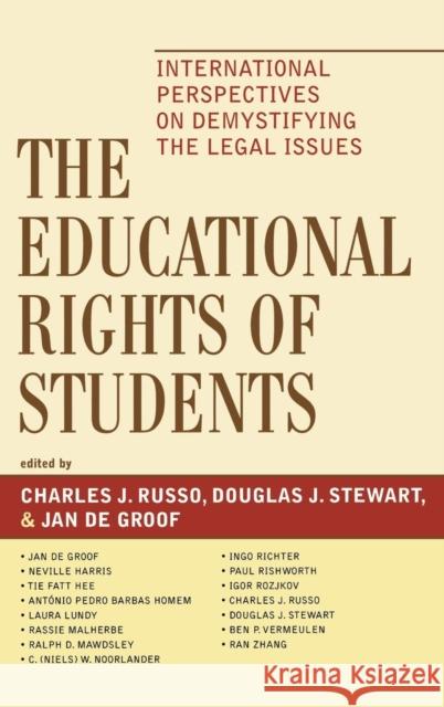 The Educational Rights of Students : International Perspectives on Demystifying the Legal Issues Charles J. Russo Douglas J. Stewart Jan D 9781578865093 