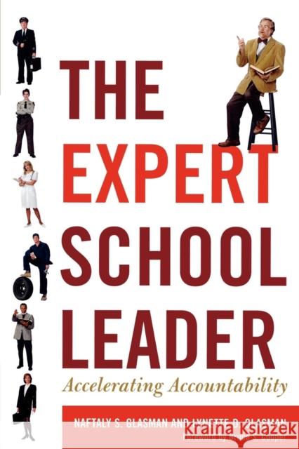 The Expert School Leader: Accelerating Accountability Glasman, Naftaly S. 9781578865260 Rowman & Littlefield Education