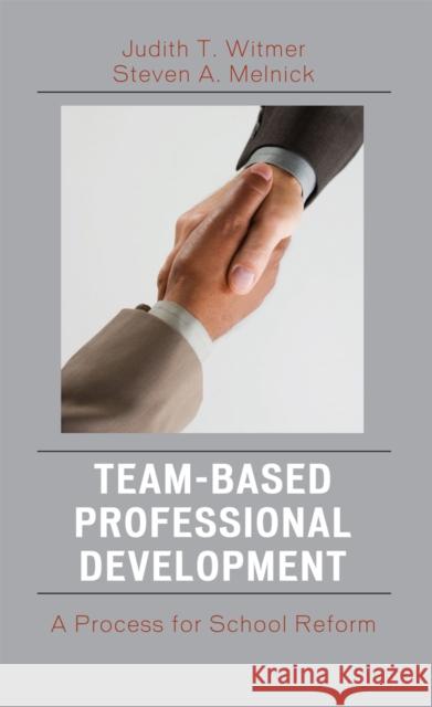 Team-Based Professional Development: A Process for School Reform Witmer, Judith T. 9781578865376