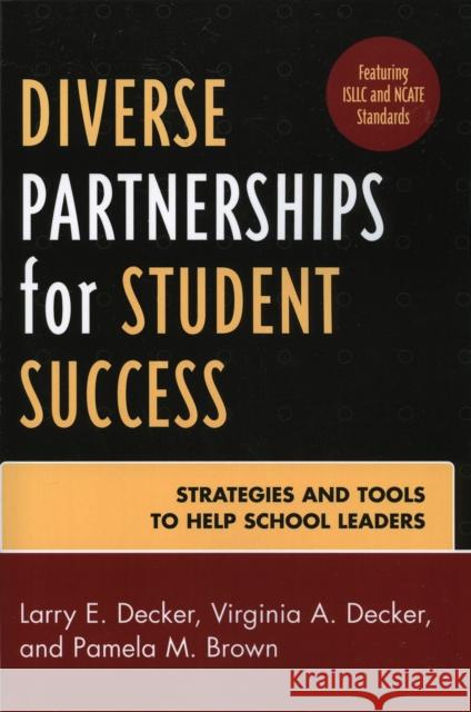 Diverse Partnerships for Student Success: Strategies and Tools to Help School Leaders Decker, Larry E. 9781578865383