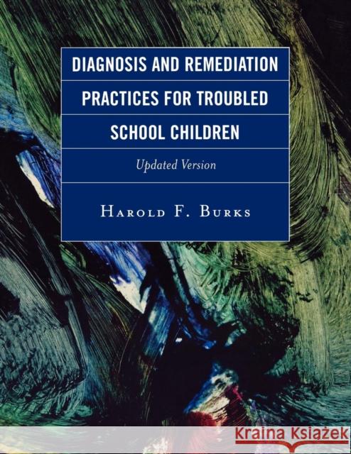 Diagnosis and Remediation Practices for Troubled School Children Burks Harold 9781578867066 Not Avail