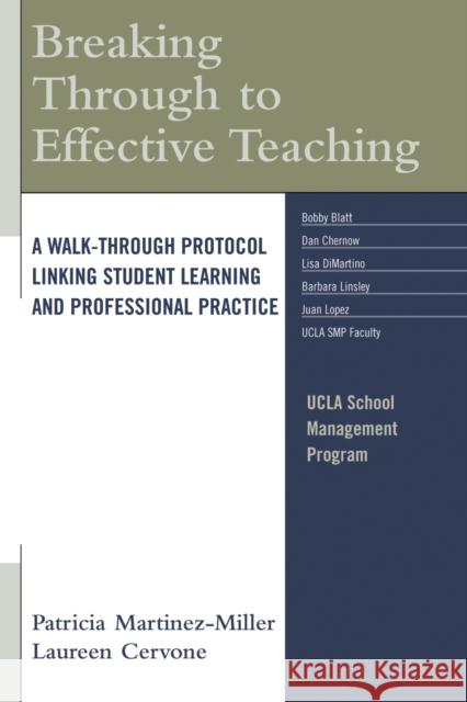 Breaking Through to Effective Teaching: A Walk-Through Protocol Linking Student Learning and Professional Practice Martinez-Miller, Patricia 9781578867363 Not Avail