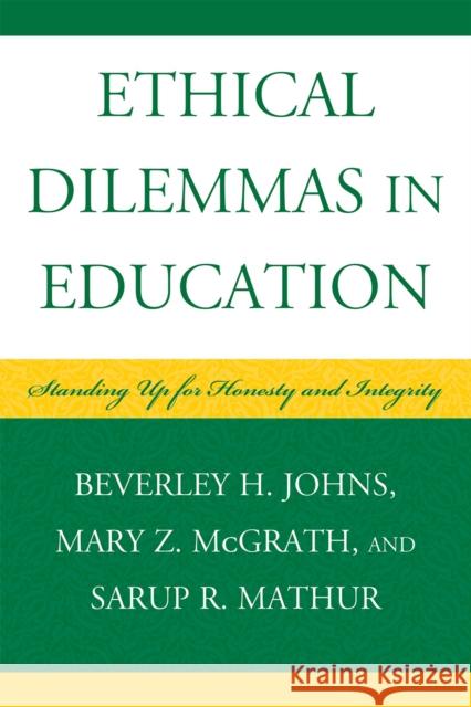 Ethical Dilemmas in Education: Standing Up for Honesty and Integrity Johns, Beverley H. 9781578867837