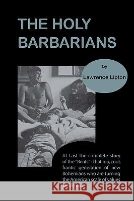 The Holy Barbarians Lawrence Lipton 9781578987528 Martino Fine Books