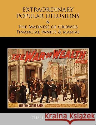 EXTRAORDINARY POPULAR DELUSIONS AND THE Madness of Crowds Financial panics and manias MacKay, Charles 9781578987665 Martino Fine Books