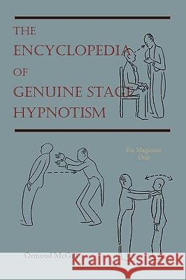 The Encyclopedia of Genuine Stage Hypnotism: For Magicians Only Ormond McGill 9781578988716