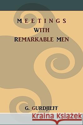 Meetings with Remarkable Men G. Gurdjieff 9781578988938