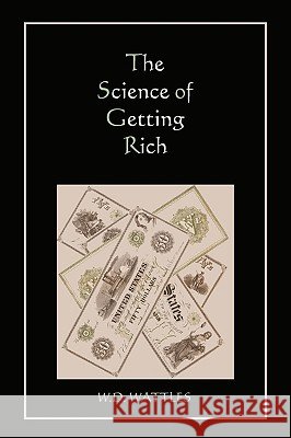 The Science of Getting Rich W. D. Wattles 9781578989270 Martino Fine Books