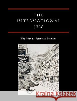 The International Jew: The World's Foremost Problem Henry Ford 9781578989287 Martino Fine Books
