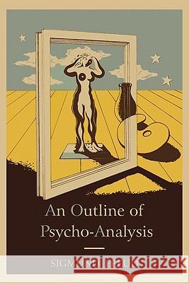 An Outline of Psycho-Analysis. Sigmund Freud 9781578989911 Martino Fine Books
