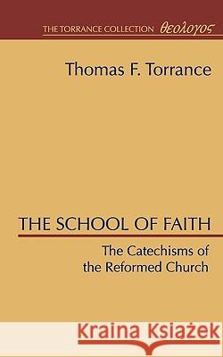 School of Faith Thomas F. Torrance 9781579100209