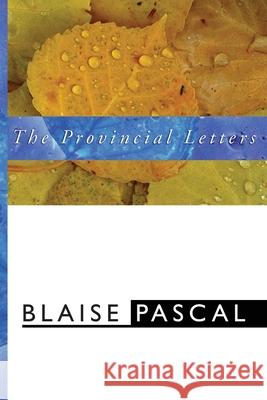 Provincial Letters Blaise Pascal 9781579100964 Wipf & Stock Publishers