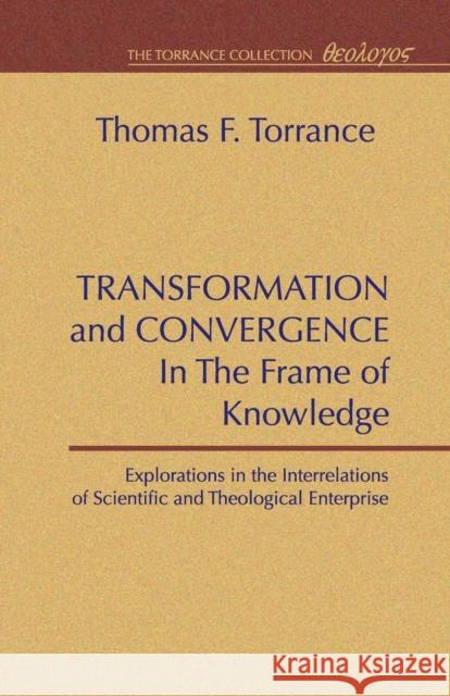 Transformation and Convergence in the Frame of Knowledge Torrance, Thomas F. 9781579101077