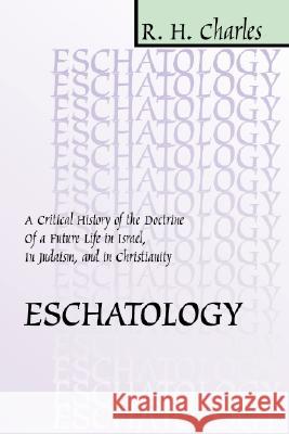 Eschatology Charles, R. H. 9781579102210 Wipf & Stock Publishers