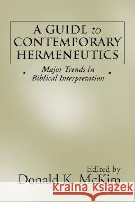 A Guide to Contemporary Hermeneutics McKim, Donald K. 9781579102500 Wipf & Stock Publishers