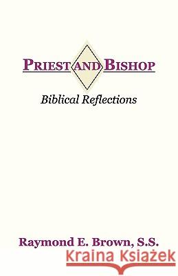 Priest and Bishop Raymond Edward Brown 9781579102777