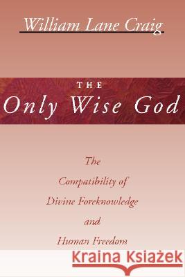 The Only Wise God William L Craig 9781579103163