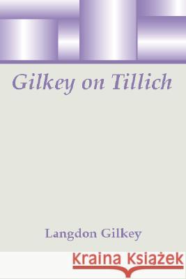 Gilkey on Tillich Langdon Brown Gilkey 9781579103187