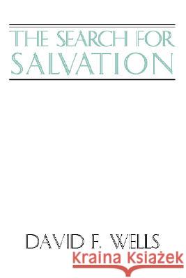 The Search for Salvation David F. Wells 9781579103323 Wipf & Stock Publishers