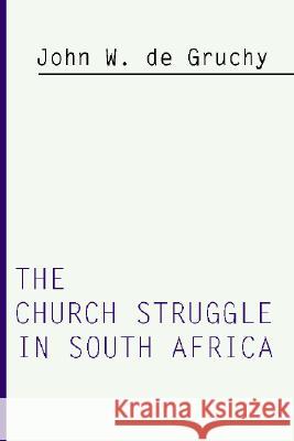 Church Struggle in South Africa John W. D 9781579105136 Wipf & Stock Publishers