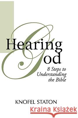 Hearing God: Eight Steps to Understanding the Bible Staton, Knofel 9781579105204