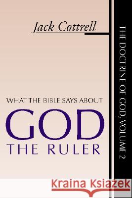 What the Bible Says about God the Ruler Jack Cottrell 9781579105242 Wipf & Stock Publishers