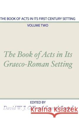 Book of Acts in Its First Century Setting David W. J. Gill Conrad Gempf 9781579105266 Wipf & Stock Publishers