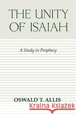 Unity of Isaiah Oswald T. Allis 9781579105501