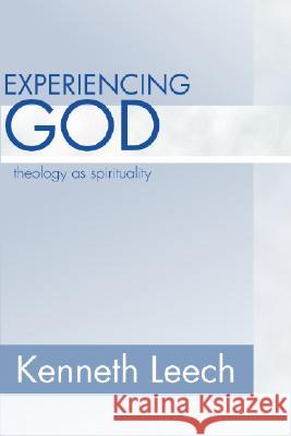 Experiencing God Leech, Kenneth 9781579106133