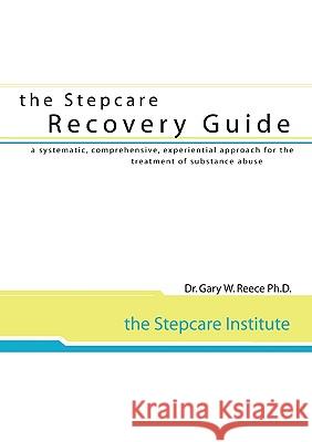 Stepcare Recovery Guide Gary W. Reece 9781579106737 Resource Publications (OR)