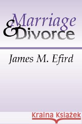 Marriage and Divorce: What the Bible Says Efird, James M. 9781579106751 Wipf & Stock Publishers