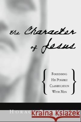 The Character of Jesus Horace Bushnell 9781579107109 Wipf & Stock Publishers