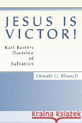 Jesus is Victor! Donald G. Bloesch 9781579107192 Wipf & Stock Publishers