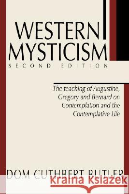Western Mysticism; Second Edition with Afterthoughts Cuthbert Butler 9781579107567