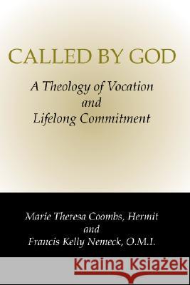 Called by God: A Theology of Vocation and Lifelong Commitment Francis Nemeck Marie Theresa Coombs 9781579107833