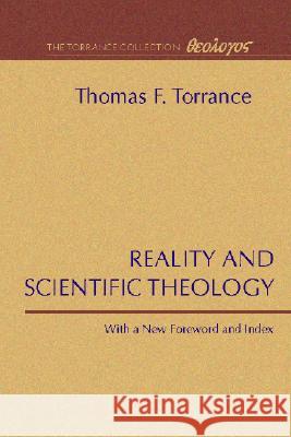 Reality and Scientific Theology Thomas F. Torrance 9781579108168 Wipf & Stock Publishers