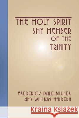 The Holy Spirit - Shy Member of the Trinity Bruner, Frederick Dale 9781579108229 Wipf & Stock Publishers