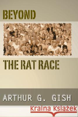 Beyond the Rat Race Arthur Gish 9781579109073