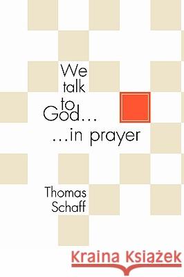 We Talk to God in Prayer Thomas Schaff 9781579109806 Resource Publications (OR)